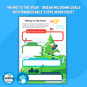 ET-340-EP 'Hiking to the Peak' Breaking Down Goals into Manageable Steps Worksheet by Exciting Teacher