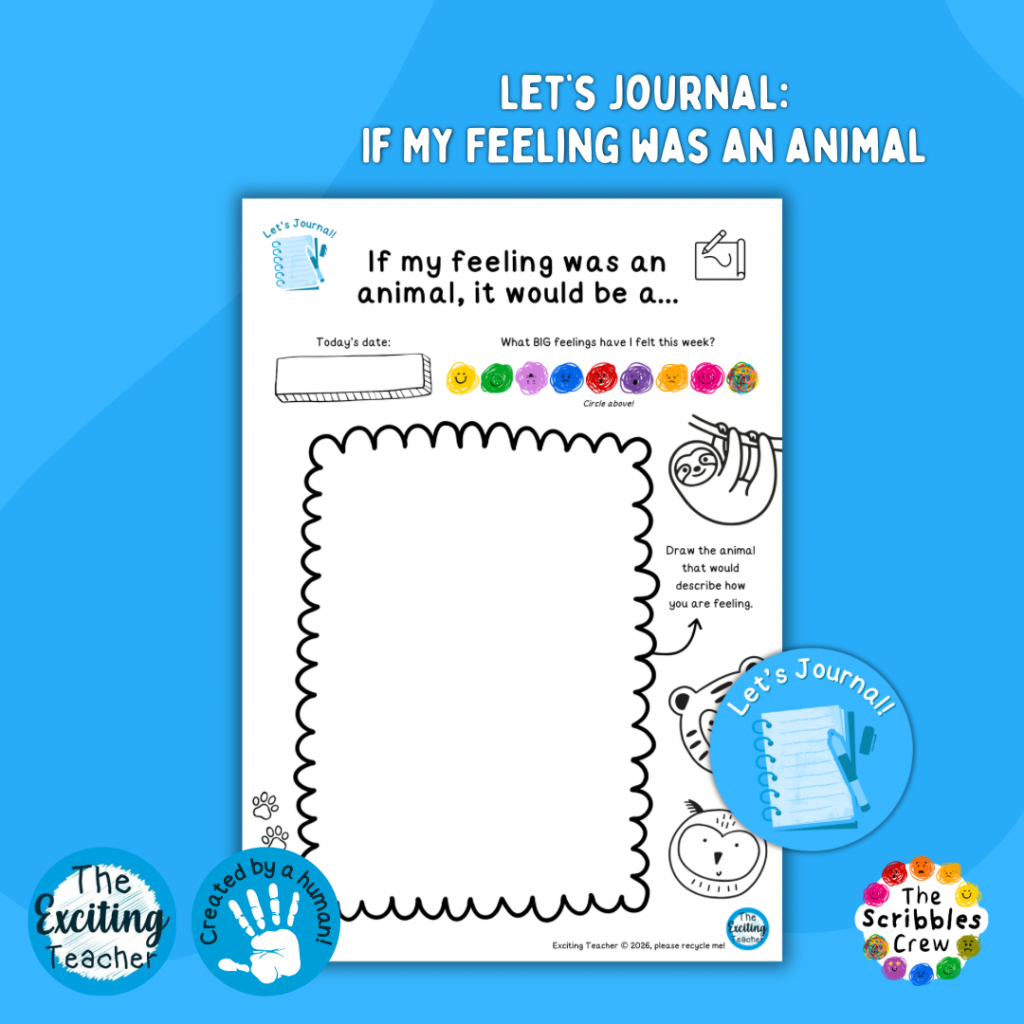Let’s Journal If my feeling was an animal, it would be a… Prompt Sheet for Children by Exciting Teacher and The Scribbles Crew 2026