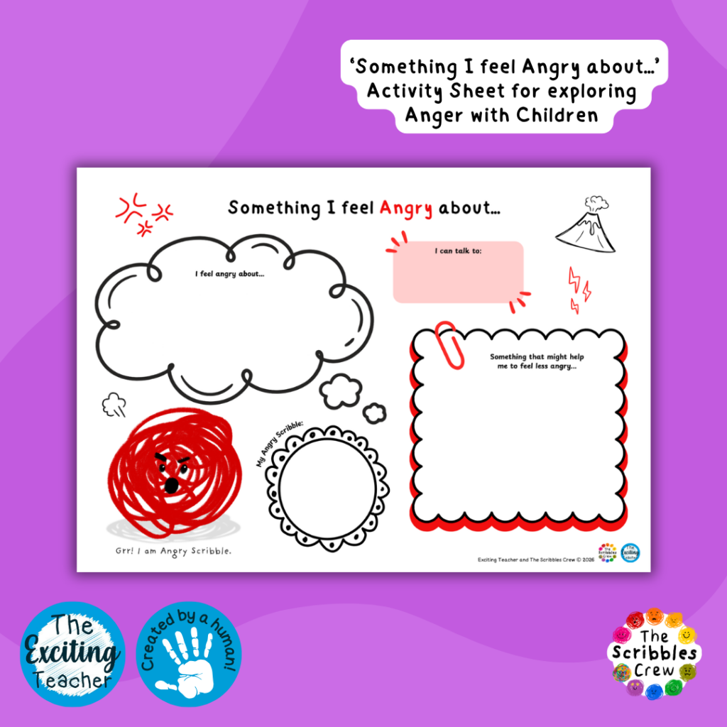 ‘Something I feel Angry about...’ Activity Sheet for exploring Anger with Children by Exciting Teacher and The Scribbles Crew 2026