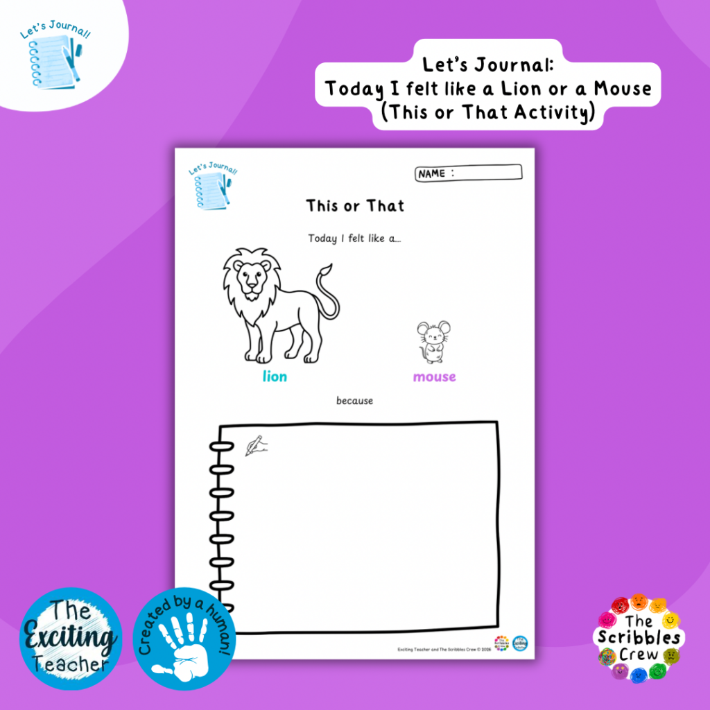 Let’s Journal: 'Today I felt like a Lion or a Mouse’ Journaling Prompt Sheet (This or That Activity) By Exciting Teacher and The Scribbles Crew 2026